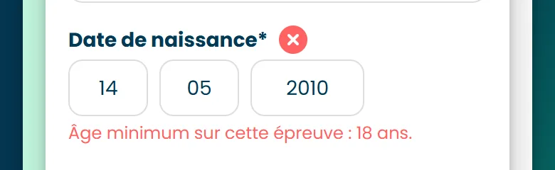 La date de naissance d'un enfant de 16 ans, refusée avec le message Âge minimum sur cette épreuve : 18 ans